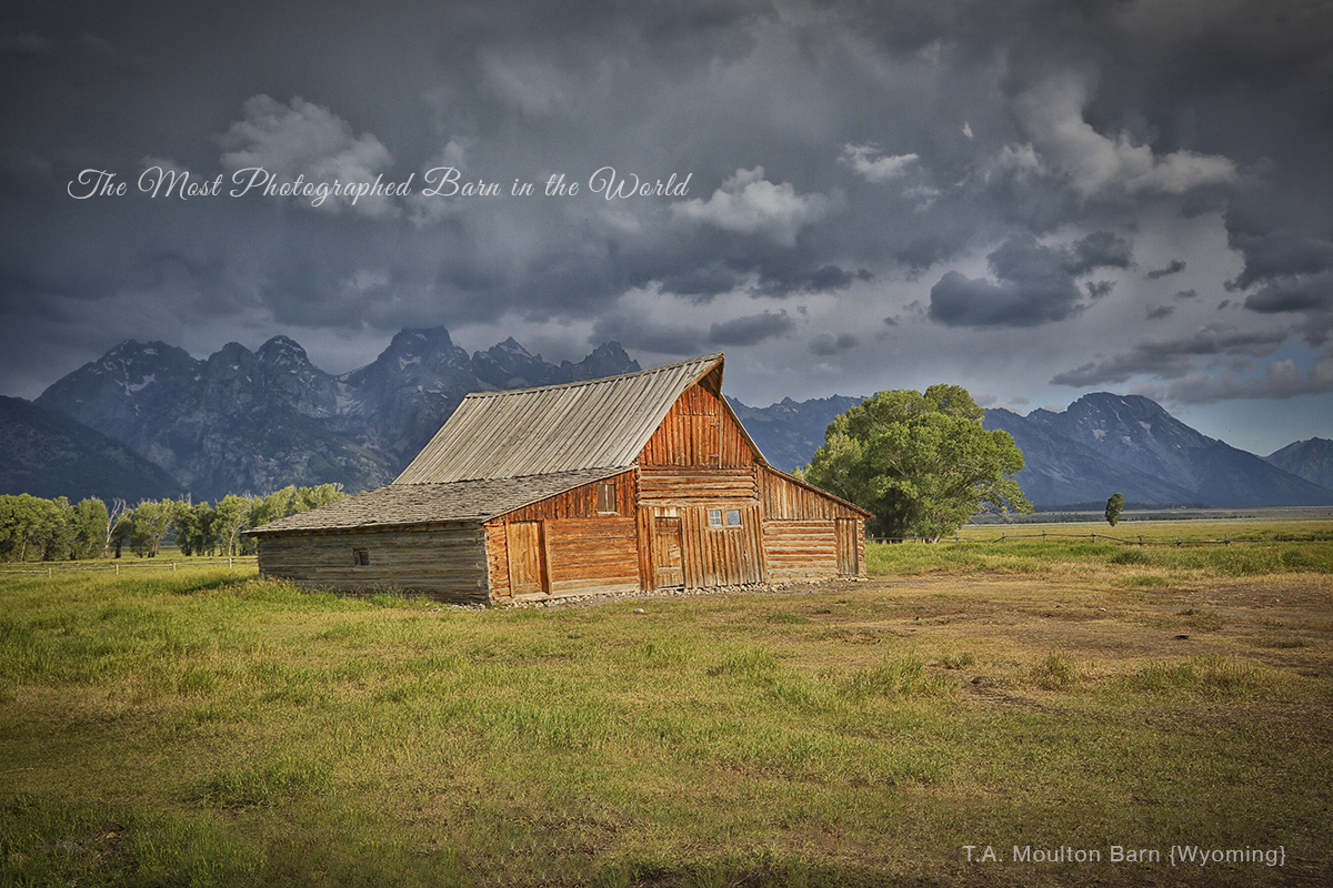 The Most Photographed Barn in the World: T.A. Moulton Barn in Wyoming
